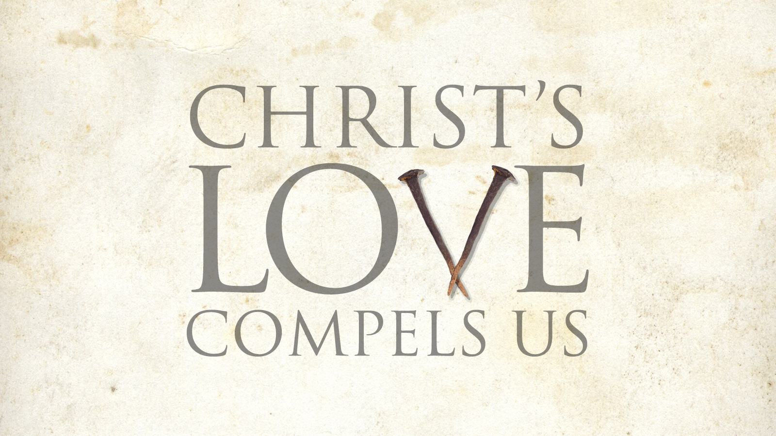 Christ’s Love Compels Us